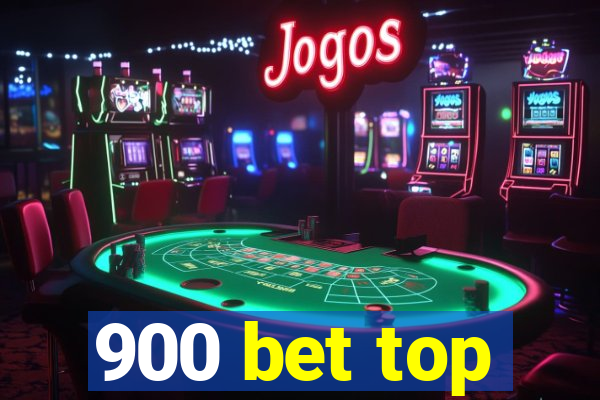 900 bet top